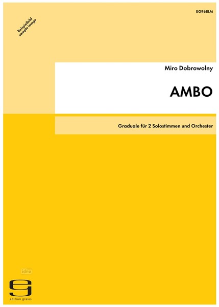 AMBO für 2 Solostimmen und Orchester (2005) AMBO für 2 Solostimmen und Orchester (2005)