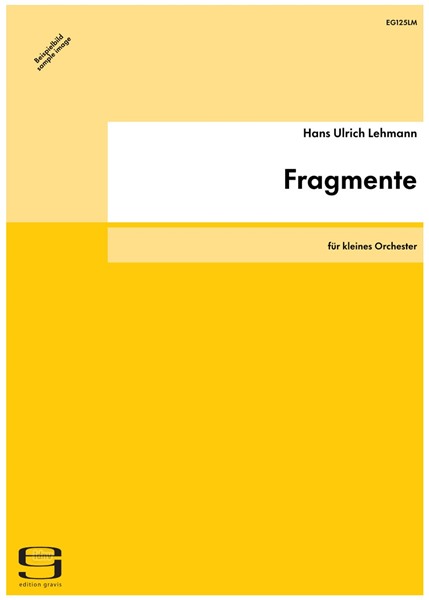 Fragmente für kleines Orchester (1986/87) Fragmente für kleines Orchester (1986/87)