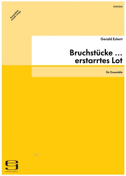 Bruchstücke ... erstarrtes Lot für Ensemble (1998/99) Bruchstücke ... erstarrtes Lot für Ensemble (1998/99)