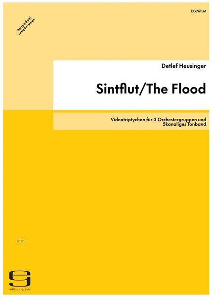 Sintflut/The Flood für 3 Orchestergruppen und 5kanaliges Tonband (2000/01) Sintflut/The Flood für 3 Orchestergruppen und 5kanaliges Tonband (2000/01)