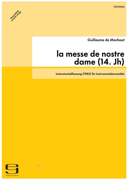 la messe de nostre dame (14. Jh) für Instrumentalensemble (14. Jh/1982) la messe de nostre dame (14. Jh) für Instrumentalensemble (14. Jh/1982)