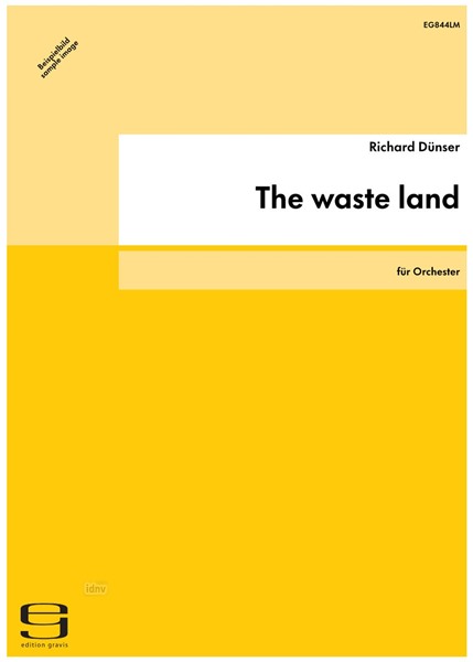 The waste land für Orchester (2002) The waste land für Orchester (2002)