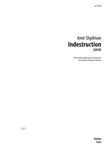 Indestruction für Ensemble und Lautsprecher (2019) Indestruction für Ensemble und Lautsprecher (2019)
