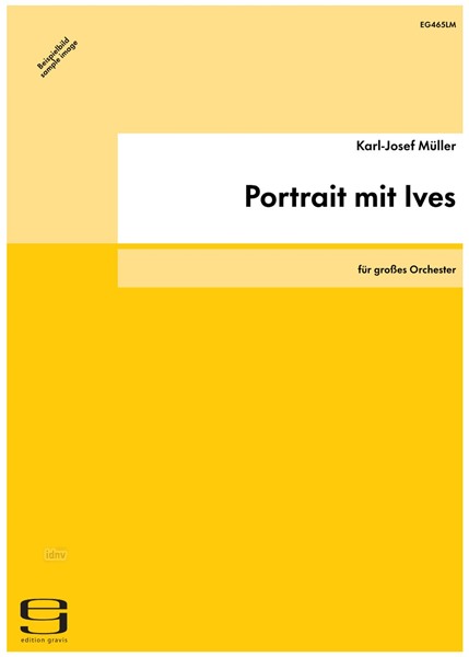Portrait mit Ives für großes Orchester (1995) Portrait mit Ives für großes Orchester (1995)