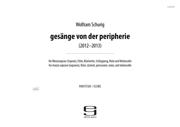 gesänge von der peripherie für Mezzosopran (Sopran) und Ensemble (2012-13) gesänge von der peripherie für Mezzosopran (Sopran) und Ensemble (2012-13)