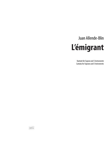 L'émigrant für Sopran und fünf Instrumente (2010) L'émigrant für Sopran und fünf Instrumente (2010)