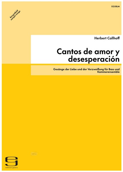 Cantos de amor y desesperación für Bass und Kammerensemble (1985) Cantos de amor y desesperación für Bass und Kammerensemble (1985)