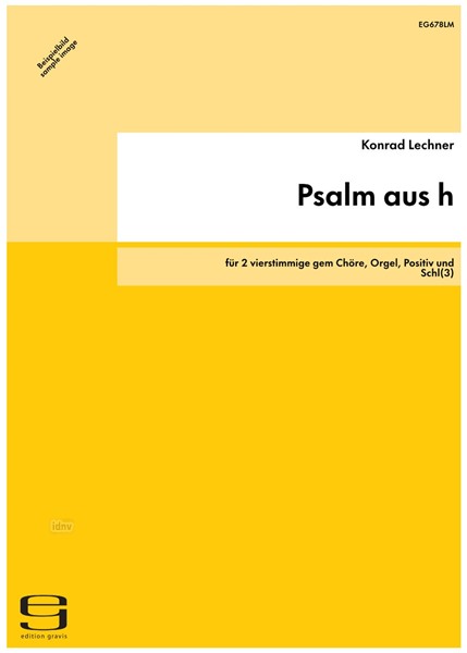 Psalm aus h für 2 vierstimmige gem Chöre, Orgel, Positiv und Schl(3) (1969) Psalm aus h für 2 vierstimmige gem Chöre, Orgel, Positiv und Schl(3) (1969)