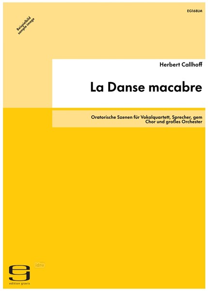 La Danse macabre für Vokalquartett, Sprecher, gem Chor und großes Orchester (1986/87) La Danse macabre für Vokalquartett, Sprecher, gem Chor und großes Orchester (1986/87)