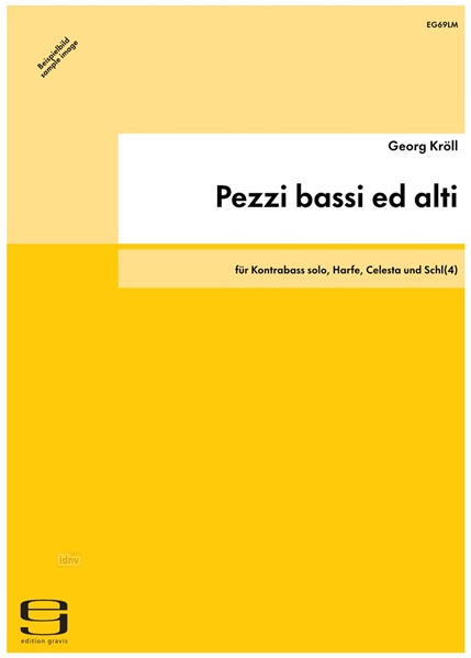 Pezzi bassi ed alti für Kontrabass solo, Harfe, Celesta und Schl(4) (1985/86) Pezzi bassi ed alti für Kontrabass solo, Harfe, Celesta und Schl(4) (1985/86)
