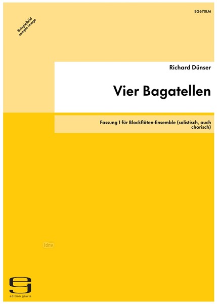 Vier Bagatellen für Blockflöten-Ensemble (solistisch, auch chorisch) (1999) Vier Bagatellen für Blockflöten-Ensemble (solistisch, auch chorisch) (1999)