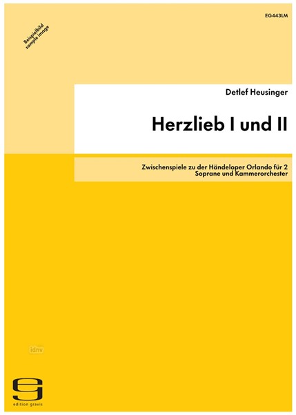Herzlieb I und II für 2 Soprane und Kammerorchester (1994) Herzlieb I und II für 2 Soprane und Kammerorchester (1994)