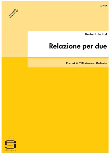 Relazione per due für 2 Klaviere und Orchester (1985) Relazione per due für 2 Klaviere und Orchester (1985)