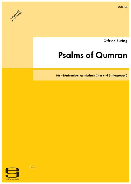 Psalms of Qumran für 4-9stimmigen gemischten Chor und Schlagzeug(1) (1997) Psalms of Qumran für 4-9stimmigen gemischten Chor und Schlagzeug(1) (1997)