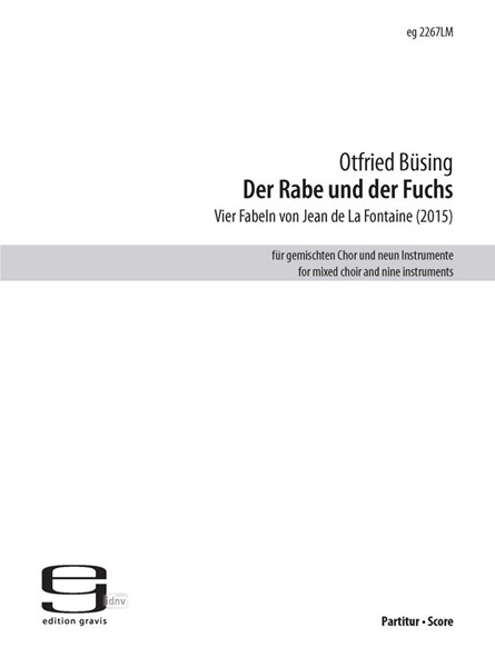 Der Rabe und der Fuchs für gemischten Chor und neun Instrumente (2015) Der Rabe und der Fuchs für gemischten Chor und neun Instrumente (2015)