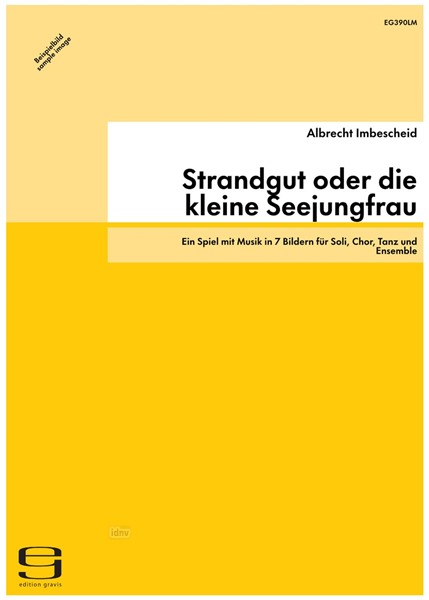 Strandgut oder die kleine Seejungfrau für Soli, Chor, Tanz und Ensemble (1993) Strandgut oder die kleine Seejungfrau für Soli, Chor, Tanz und Ensemble (1993)