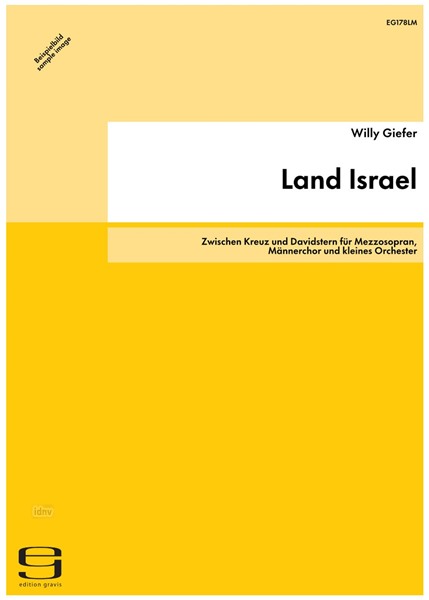 Land Israel für Mezzosopran, Männerchor und kleines Orchester (1987/88) Land Israel für Mezzosopran, Männerchor und kleines Orchester (1987/88)