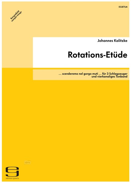 Rotations-Etüde für 3 Schlagzeuger und vierkanaliges Tonband (1985/86) Rotations-Etüde für 3 Schlagzeuger und vierkanaliges Tonband (1985/86)