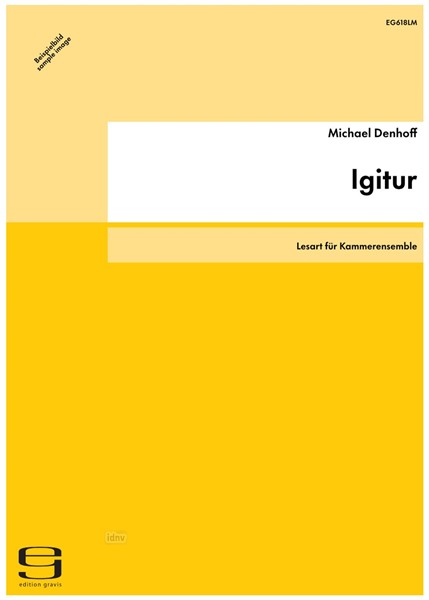 Igitur für Kammerensemble op. 85 (1998) Igitur für Kammerensemble op. 85 (1998)