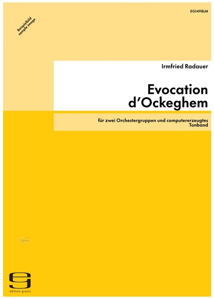 Evocation d’Ockeghem für zwei Orchestergruppen und computererzeugtes Tonband (1977/78) Evocation d’Ockeghem für zwei Orchestergruppen und computererzeugtes Tonband (1977/78)