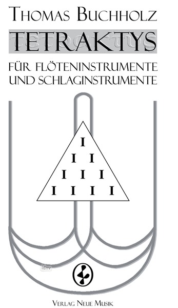 Tetraktys für Flöteninstrumente und Schlaginstrumente Tetraktys für Flöteninstrumente und Schlaginstrumente