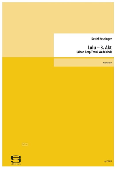 Lulu - 3. Akt für Vokal- und Instrumentalensemble sowie Elektronik (2018) Lulu - 3. Akt für Vokal- und Instrumentalensemble sowie Elektronik (2018)