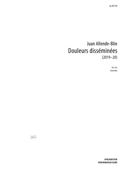 douleurs disséminées für Ensemble (2019-20) douleurs disséminées für Ensemble (2019-20)