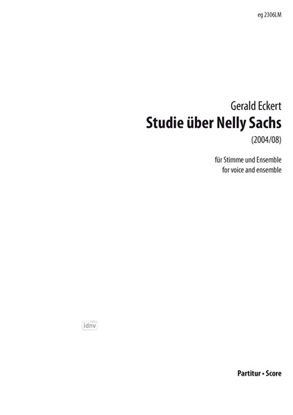 Studie über Nelly Sachs für Stimme und Ensemble (2004/2008) Studie über Nelly Sachs für Stimme und Ensemble (2004/2008)