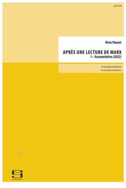 Après une lecture de Marx - I. Accumulation für Ensemble und Elektronik (2022) Après une lecture de Marx - I. Accumulation für Ensemble und Elektronik (2022)