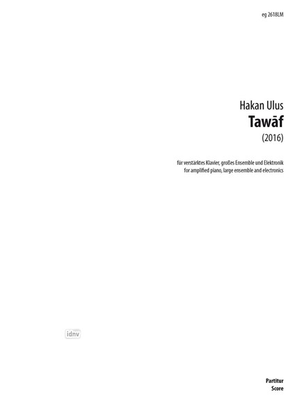 Tawaf für verstärktes Klavier, großes Ensemble und Elektronik (2016) Tawaf für verstärktes Klavier, großes Ensemble und Elektronik (2016)