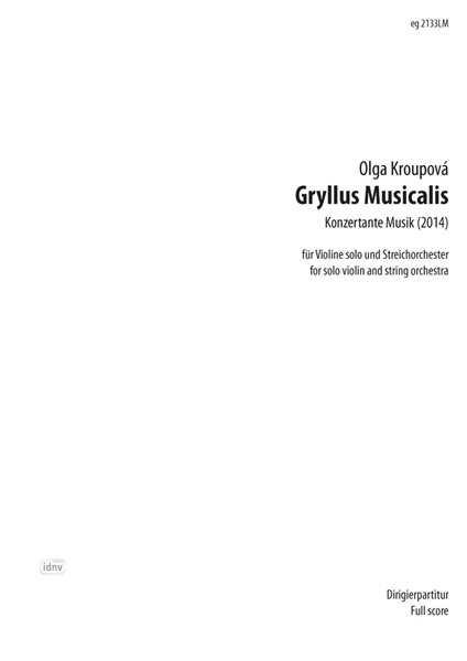 Gryllus Muscalis für Violine Solo und Streichorchester (2014) Gryllus Muscalis für Violine Solo und Streichorchester (2014)