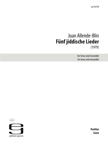 Fünf jiddische Lieder aus dem Ghetto für Tenor und Ensemble (1979) Fünf jiddische Lieder aus dem Ghetto für Tenor und Ensemble (1979)