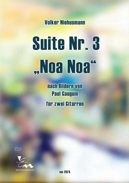 Suite Nr. 3 "Noa Noa" für zwei Gitarren Suite Nr. 3 "Noa Noa" für zwei Gitarren