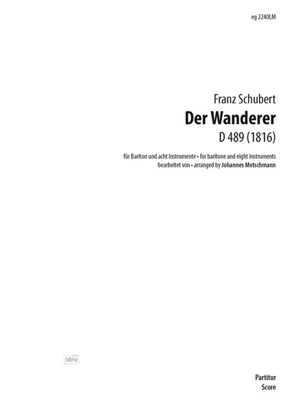 Der Wanderer Bearbeitung für Bariton und acht Instrumente (2014) Der Wanderer Bearbeitung für Bariton und acht Instrumente (2014)