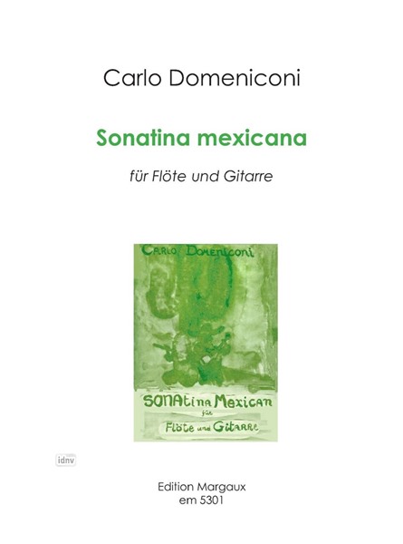 Sonatina Mexicana für Flöte und Gitarre op. 30 Sonatina Mexicana für Flöte und Gitarre op. 30
