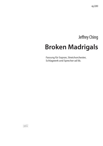 Broken Madrigals für Sopran, Streichorchester, Percussion und Sprecher ad lib. (2011/14)