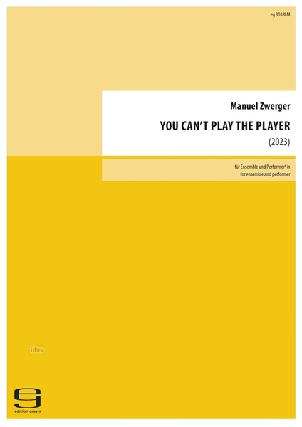 YOU CAN’T PLAY THE PLAYER für Ensemble und Performer*in (2023) YOU CAN’T PLAY THE PLAYER für Ensemble und Performer*in (2023)