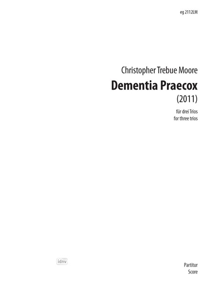 Dementia Praecox für drei Trios (2011) Dementia Praecox für drei Trios (2011)