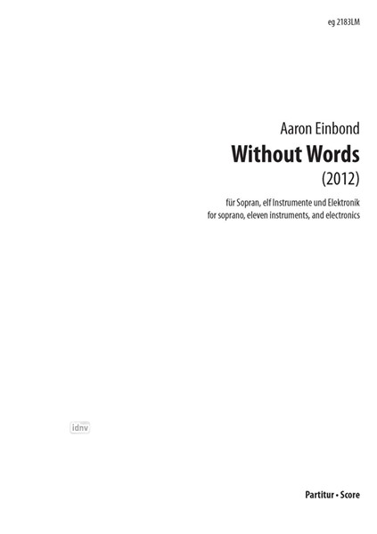 Without Words für Sopran, 11 Instrumente und Elektronik (2012) Without Words für Sopran, 11 Instrumente und Elektronik (2012)