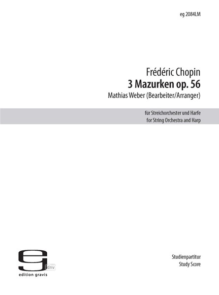 3 Mazurken op. 56 für Streichorchester und Harfe 3 Mazurken op. 56 für Streichorchester und Harfe