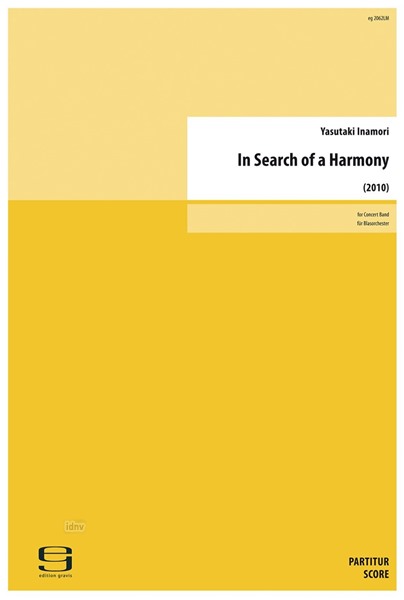 In Search of a Harmony für Blasorchester (2010) In Search of a Harmony für Blasorchester (2010)