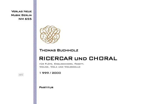 Ricercar und Choral für Flöte, Englischhorn, Fagott, Violine, Viola und Violoncello Ricercar und Choral für Flöte, Englischhorn, Fagott, Violine, Viola und Violoncello
