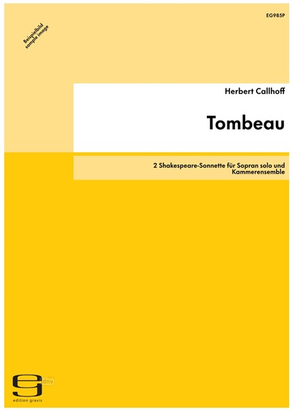 Tombeau für Sopran solo und Kammerensemble (2005) Tombeau für Sopran solo und Kammerensemble (2005)