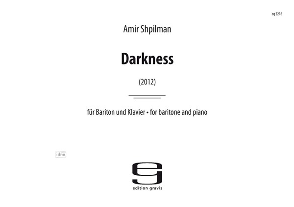 Darkness für Bariton und Klavier (2012) Darkness für Bariton und Klavier (2012)