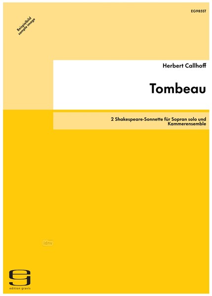 Tombeau für Sopran solo und Kammerensemble (2005) Tombeau für Sopran solo und Kammerensemble (2005)