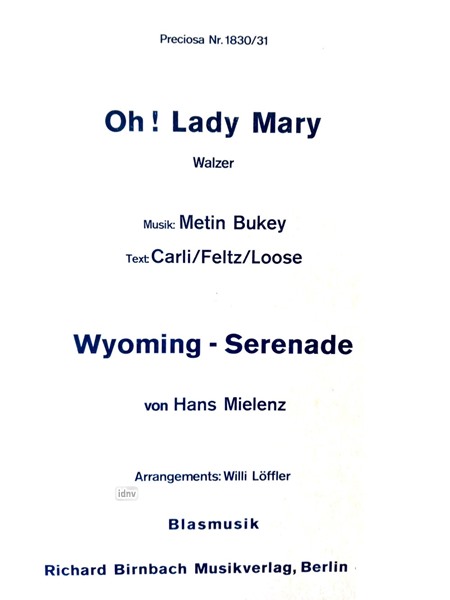 Wyoming Serenade (Mielenz) / O Lady Mary (Bukey) für Blasorchester Wyoming Serenade (Mielenz) / O Lady Mary (Bukey) für Blasorchester