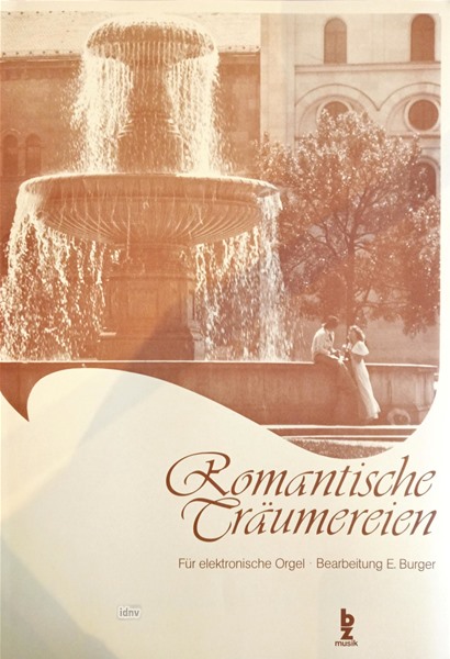Romantische Träumereien für Orgel Romantische Träumereien für Orgel