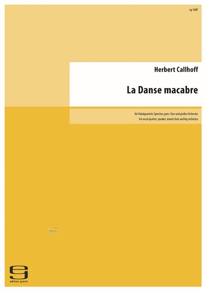 La Danse macabre für Vokalquartett, Sprecher, gem Chor und großes Orchester (1986/87) La Danse macabre für Vokalquartett, Sprecher, gem Chor und großes Orchester (1986/87)