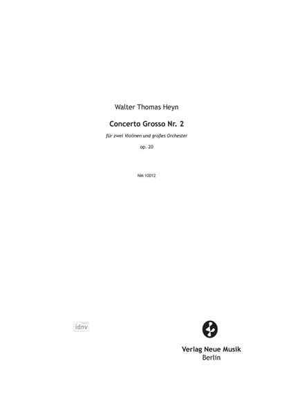 Concerto Grosso Nr. 2 für zwei Violinen und Orchester Concerto Grosso Nr. 2 für zwei Violinen und Orchester