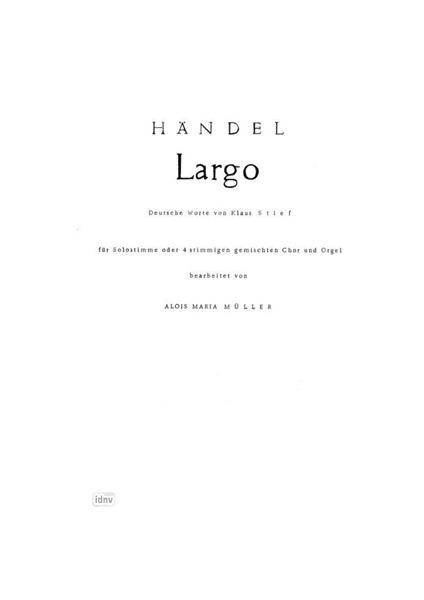 Largo für gemischten Chor und Orgel Largo für gemischten Chor und Orgel